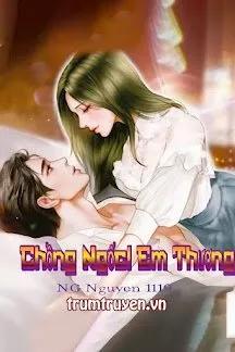 Truyện Chồng Ngốc! Em Thương - NG Nguyen 1119