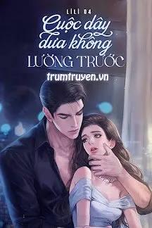 Truyện Cuộc Dây Dưa Không Lường Trước! - LìLì 04