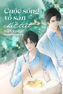 Truyện Cuộc Sống Vô Sản Chết Tiệt! - Thích Hoan Hỉ