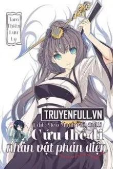 Truyện Cứu Thế Đi Nhân Vật Phản Diện - Tam Thiên Lưu Ly