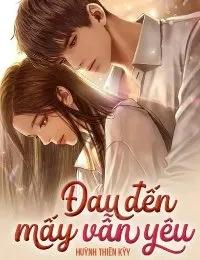 Truyện Đau Đến Mấy Vẫn Yêu - Đặng Song Nhi - Huỳnh Thiên Kỳy