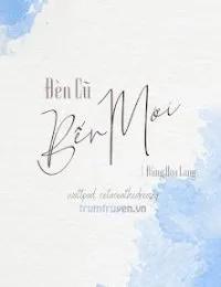 Truyện Đèn Cũ Bến Mới - Đằng Hoa Lang
