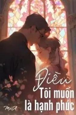 Truyện Điều Tôi Muốn Là Hạnh Phúc - Mía