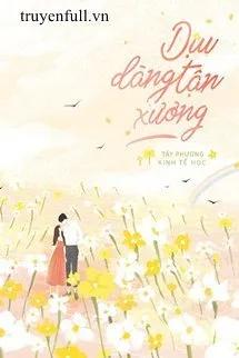 Truyện Dịu Dàng Tận Xương - Khương Cách - Tây Phương Kinh Tế Học