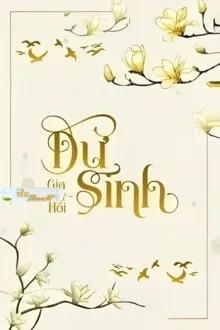 Truyện DƯ SINH - Gia Bất Hối