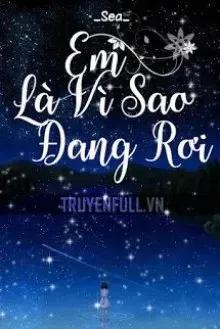 Truyện Em Là Vì Sao Đang Rơi - Sea