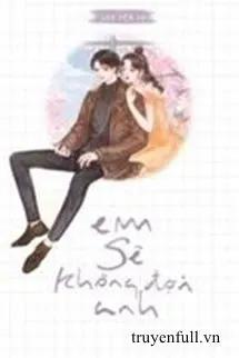 Truyện Em Sẽ Không Đợi Anh - Lưu Yên La