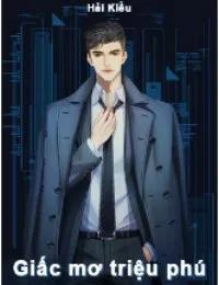 Truyện Giấc Mơ Triệu Phú - Tần Kiệt - Hải Kiều