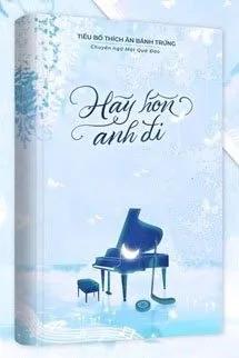 Truyện Hãy hôn anh đi - quytsama