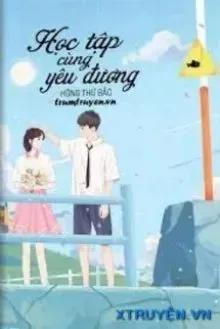 Truyện Học Tập Cùng Yêu Đương - Hồng Thứ Bắc