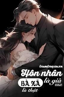 Truyện Hôn Nhân Là Giả, Bà Xã Là Thật - KiKaV