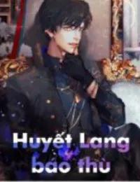 Truyện Huyết Lang Báo Thù - Đông Phương Hạ - Âu Dương