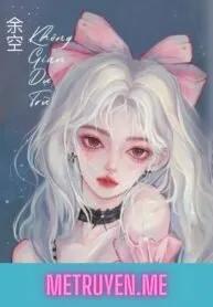 Truyện Kẻ Bắt Nạt Là Thiên Kim Giả - Không gian dự trữ