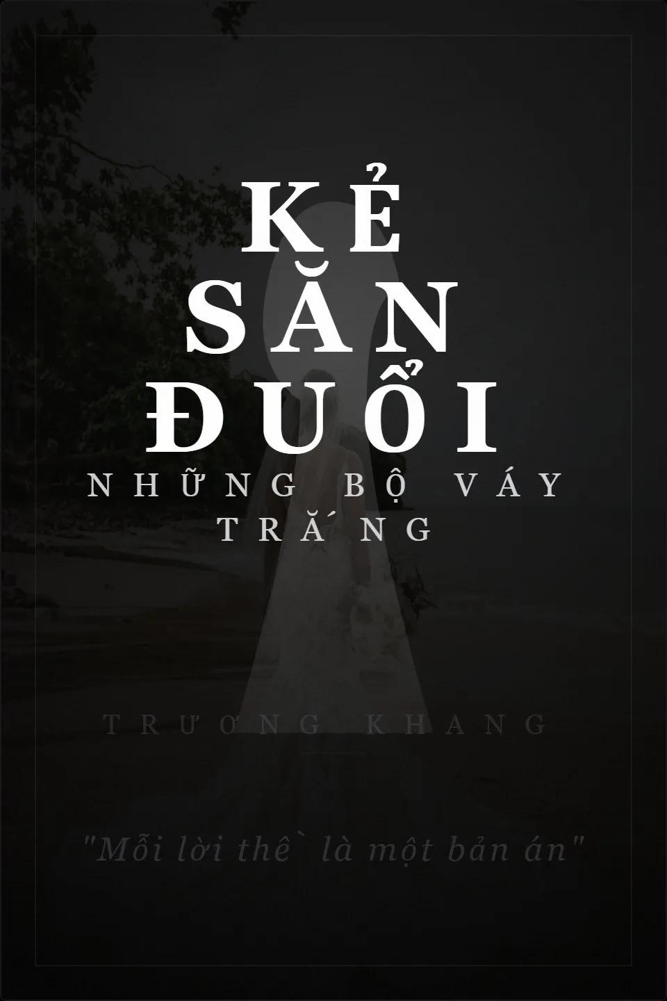 Truyện Kẻ Săn Đuổi Những Bộ Váy Trắng - Trương Khang