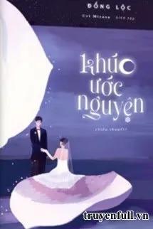 Truyện KHÚC ƯỚC NGUYỆN - Hứa nguyện khúc