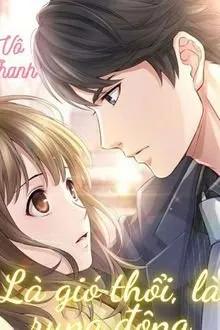 Truyện Là Gió Thổi, Là Rung Động - Vô Thanh