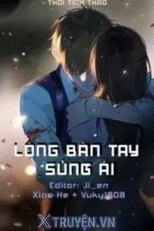 Truyện Lòng Bàn Tay Sủng Ái - Thời Tinh Thảo