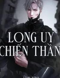 Truyện Long Uy Chiến Thần - Lam Nha