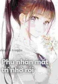 Truyện Lục Tổng, Phu Nhân Mất Trí Nhớ Rồi! - Khuyết danh