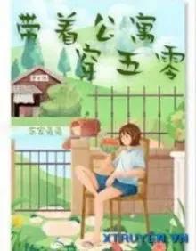 Truyện Mang Theo Chung Cư Xuyên Tới Thập Niên 50 - Đông Gia Thỏ Thỏ