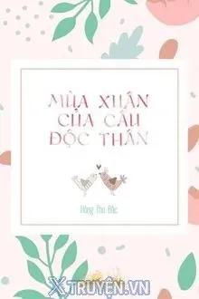 Truyện Mùa Xuân Của Chó Độc Thân - Hồng Thứ Bắc