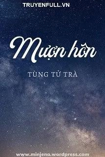 Truyện Mượn Hôn - Tùng Tử Trà