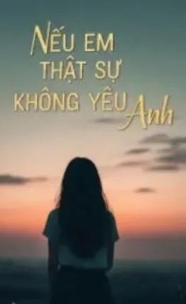 Truyện Nếu Em Thực Sự Không Yêu Anh - Pulppy
