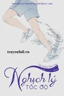 Truyện Nghịch Lý Tốc Độ - Tiêu Đường Đông Qua