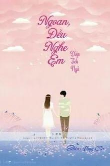 Truyện Ngoan, Đều Nghe Em - Diệp Tích Ngữ