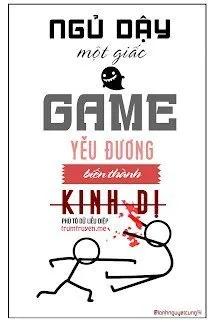 Truyện Ngủ Dậy Một Giấc, Game Yêu Đương Đã Biến Thành Game Kinh Dị - Phù Tô Dữ Liễu Diệp