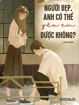 Truyện Người Đẹp, Anh Có Thể Yêu Em Được Không? - Lâm Nhiên