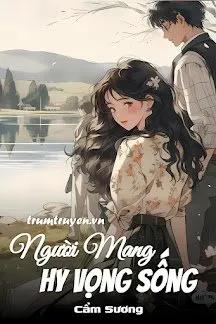Truyện Người Mang Hy Vọng Sống - Cẩm Sương
