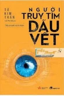 Truyện Người Truy Tìm Dấu Vết - Tử Kim Trần