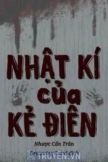 Truyện Nhật Kí Của Kẻ Điên - Nhược cẩn Trần