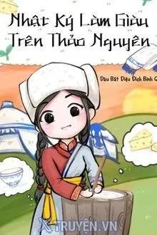 Truyện Nhật Ký Làm Giàu Trên Thảo Nguyên - Đâu Bất Điệu Đích Bình Quả