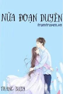 Truyện Nửa Đoạn Duyên - Trang Ruby