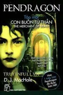 Truyện Pendragon 1 – Con Buôn Tử Thần - D.J. Machale