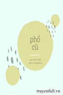 Truyện Phố Cũ - Lưu Thủy Thủy