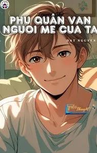 Truyện Phu Quân Vạn Người Mê Của Ta - Truyện Chữ. - Phạm Đại Bàn