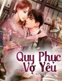 Truyện Quy Phục Vợ Yêu - Lăng Tuệ - BTNLing