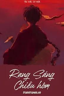 Truyện Rạng Sáng Chiều Hôm - Sơ Hoà