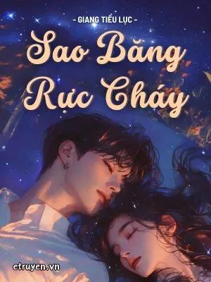 Truyện Sao Băng Rực Cháy - Giang Tiểu Lục - Giang Tiểu Lục