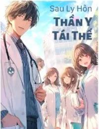 Truyện Sau Ly Hôn, Thần Y Tái Thế - Sở Phong - Linh Mèo Cửu Mạng