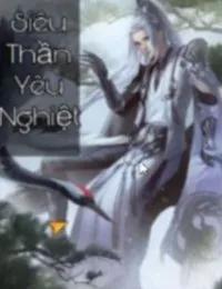 Truyện Siêu Thần Yêu Nghiệt - Vân Phi Dương - Hoa Tiên Tửu