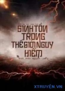 Truyện Sinh Tồn Trong Thế Giới Nguy Hiểm - Nhất Nhân Nguyên Lương