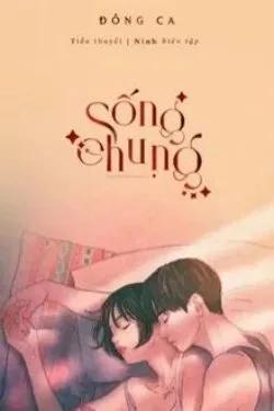 Truyện Sống Chung - Đông Ca