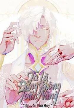Truyện Ta Là Đấng Không Toàn Năng! - Nguyễn Phú Huy