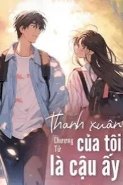 Truyện Thanh Xuân Của Tôi Là Cậu Ấy - Mây Hana