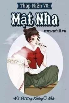 Truyện Thập Niên 70: Mật Nha - Nữ vương không ở nhà