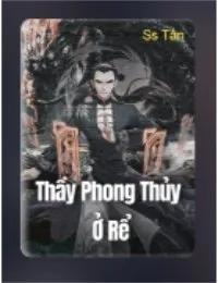 Truyện Thầy Phong Thủy Ở Rể - Trương Mặc - SS Tần